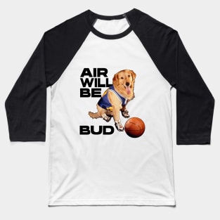 Air Will Be Bud Baseball T-Shirt